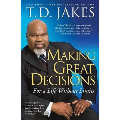 Making Great Decisions - by  T D Jakes (Paperback)