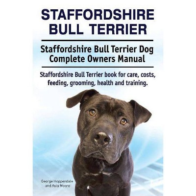 Staffordshire Bull Terrier. Staffordshire Bull Terrier Dog Complete Owners Manual. Staffordshire Bull Terrier book for care, costs, feeding,