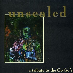 Various Artists - Unsealed: Tribute To The Go-Go's (CD) - 1 of 1