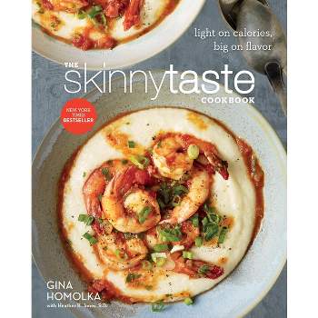 The Skinnytaste Cookbook - by  Gina Homolka & Heather K Jones (Hardcover)