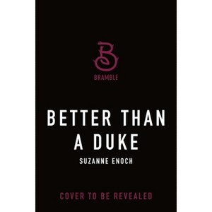 Better Than a Duke - by  Suzanne Enoch (Paperback) - 1 of 1