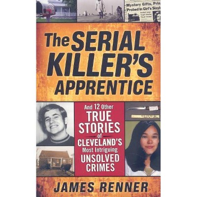 The Serial Killer's Apprentice - by  James Renner (Paperback)