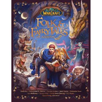 World of Warcraft: Folk & Fairy Tales of Azeroth - (Hardcover)