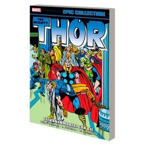 Thor Epic Collection: Even an Immortal Can Die - by  Len Wein & Marvel Various (Paperback) - 1 of 1