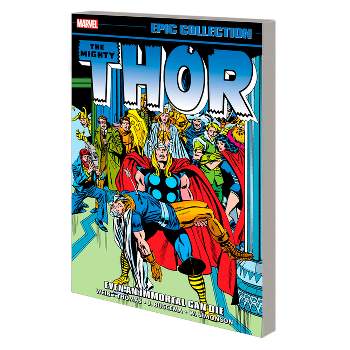 Thor Epic Collection: Even an Immortal Can Die - by  Len Wein & Marvel Various (Paperback)