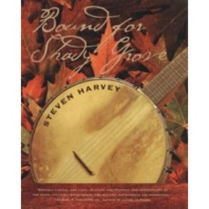 Bound for Shady Grove - by  Steven Harvey (Hardcover) - 1 of 1