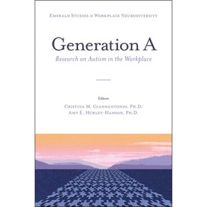 Generation a - (Emerald Studies in Workplace Neurodiversity) by  Cristina M Giannantonio & Amy E Hurley-Hanson (Hardcover) - 1 of 1