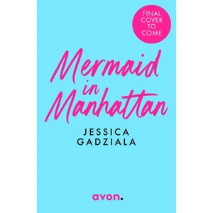 Mermaid in Manhattan - by  Jessica Gadziala (Paperback) - 1 of 1