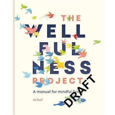 The Wellfulness Project - by  Ali Roff (Hardcover)