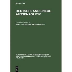 Deutschlands neue Außenpolitik, Band 3, Interessen und Strategien - (Schriften Des Forschungsinstituts Der Deutschen Gesellschaft) (Hardcover) - 1 of 1