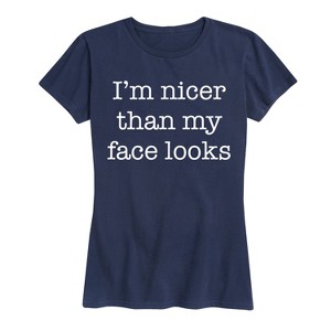 Women's - Instant Message - Nicer Than My Face Looks Short Sleeve Graphic T-Shirt - 1 of 4