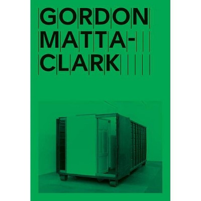 Gordon Matta-Clark: Open House - (Paperback)