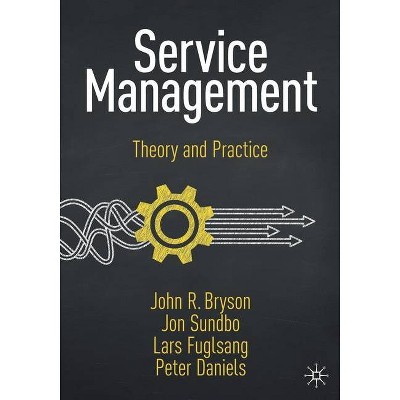 Service Management - by  John R Bryson & Jon Sundbo & Lars Fuglsang & Peter Daniels (Paperback)