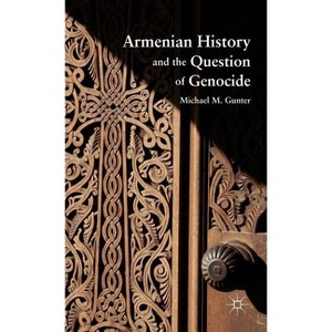 Armenian History and the Question of Genocide - by  M Gunter (Hardcover) - 1 of 1