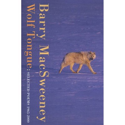 Wolf Tongue - by  Barry MacSweeney (Paperback)