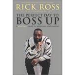 The Perfect Day to Boss Up - by Rick Ross