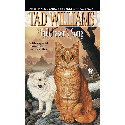 Tailchaser's Song - (Daw Book Collectors) 15th Edition by  Tad Williams (Paperback)