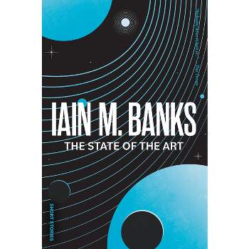 The State of the Art - (Culture) by  Iain M Banks (Paperback)