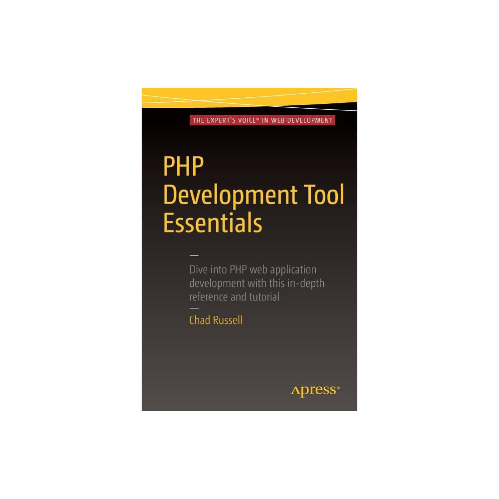 PHP Development Tool Essentials - by Chad Russell (Paperback)