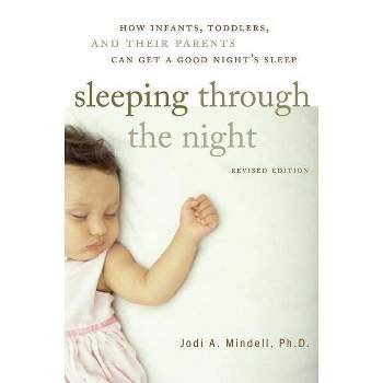 Sleeping Through the Night, Revised Edition - by  Jodi A Mindell (Paperback)