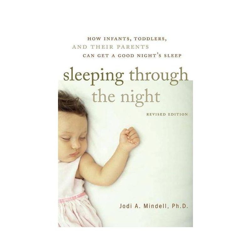 Sleeping Through the Night, Revised Edition - by  Jodi A Mindell (Paperback), 1 of 2