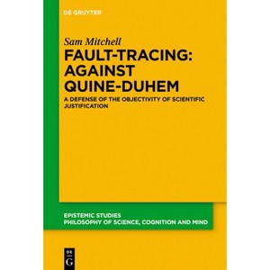 Fault-Tracing: Against Quine-Duhem - (Epistemic Studies) by  Sam Mitchell (Paperback) - 1 of 1