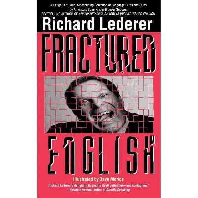 Fractured English - by  Richard Lederer (Paperback)