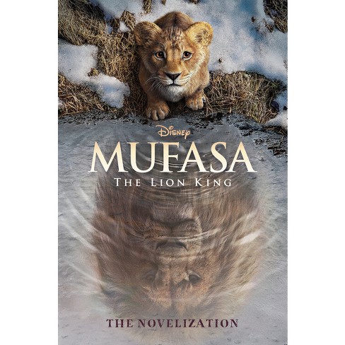 Mufasa: The Lion King Novelization - by  Disney Books (Paperback) - image 1 of 1