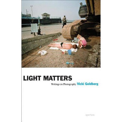 Vicki Goldberg: Light Matters - (Paperback)