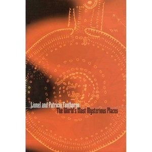 The World's Most Mysterious Places - (Mysteries and Secrets) by  Patricia Fanthorpe (Paperback) - 1 of 1