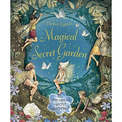 Magical Secret Garden - (Flower Fairies Friends) by  Cicely Mary Barker (Hardcover)