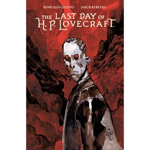 The Last Day of H.P. Lovecraft - (The Last Days of H.P. Lovecraft) by  Romuald Giulivo (Paperback) - 1 of 1