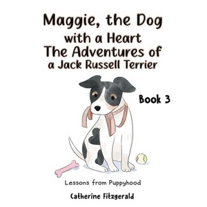 Maggie, the Dog with a Heart - by  Catherine Fitzgerald (Paperback) - 1 of 1