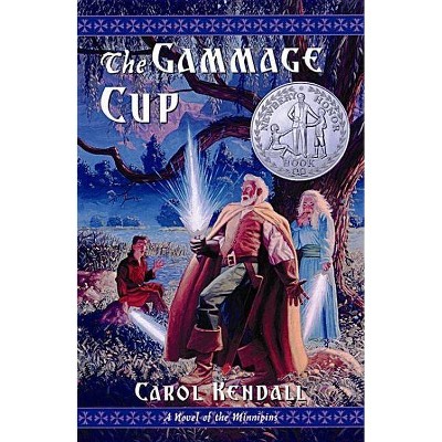 The Gammage Cup - (Carol Kendall's Tales of the Minnipins (Paperback)) by  Carol Kendall (Paperback)