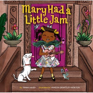 Mary Had a Little Jam - (Mary Had a Little Glam) by  Tammi Sauer (Hardcover) - 1 of 1