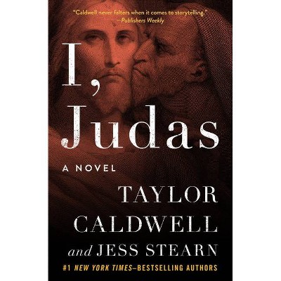 I, Judas - by  Taylor Caldwell & Jess Stearn (Paperback)