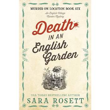 Death in an English Garden - (Murder on Location) by  Sara Rosett (Paperback)