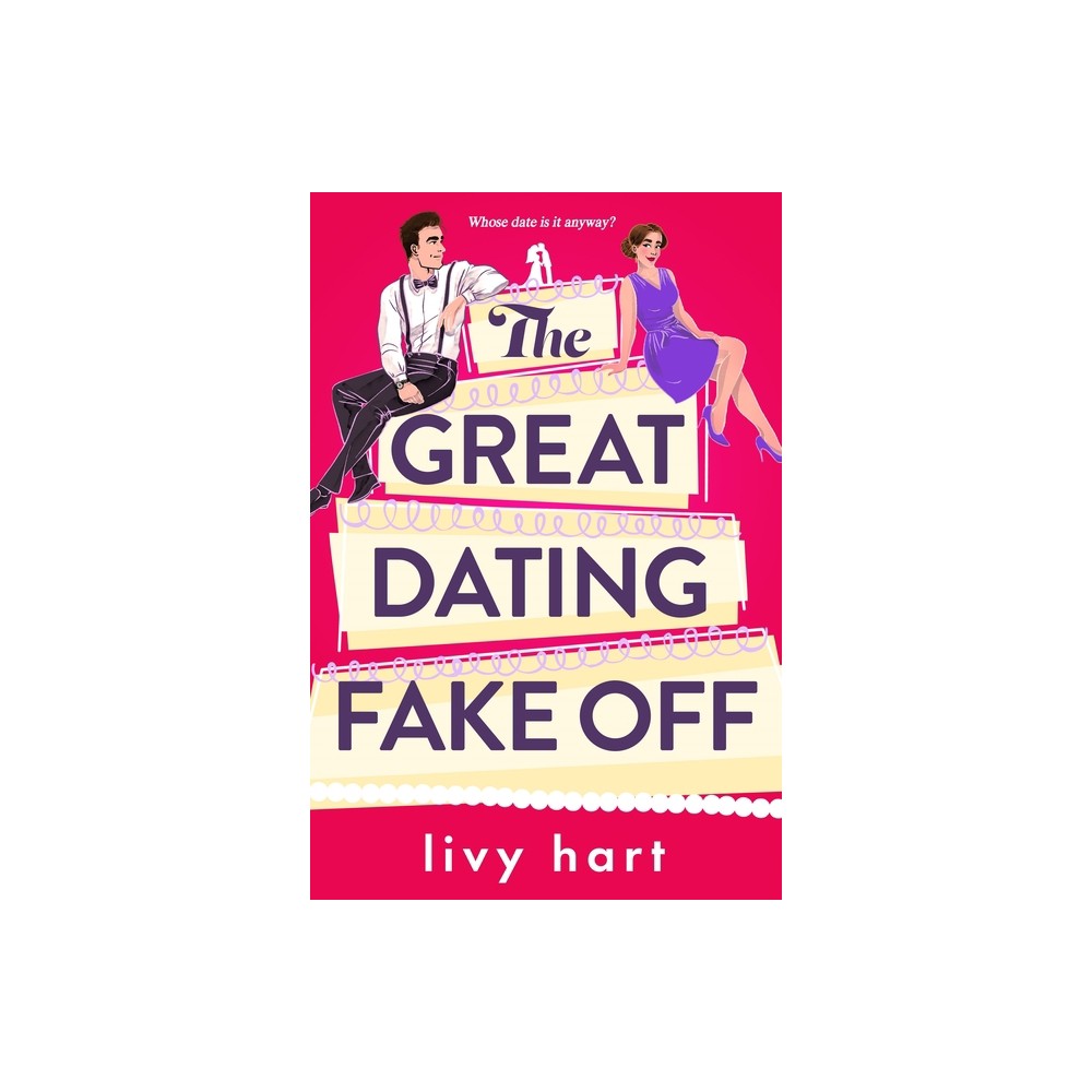 The Great Dating Fake Off - by Livy Hart (Paperback)