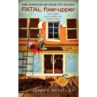 Fatal Fixer-Upper - (Do-It-Yourself Mystery) by  Jennie Bentley (Paperback)