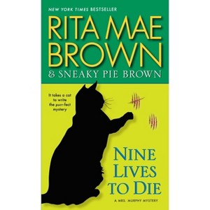 Nine Lives to Die - (Mrs. Murphy) by  Rita Mae Brown (Paperback) - 1 of 1
