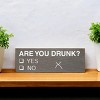 Slickblue Funny Are You Drunk Yes No Sign, 3.5x10 Rustic Pine Wood Sign, Multiple Color Options - 3 of 3