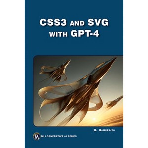 CSS3 and SVG with GPT-4 - (MLI Generative AI) by  Oswald Campesato (Paperback) - 1 of 1