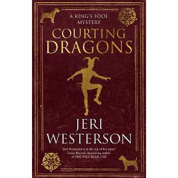 Courting Dragons - (King's Fool Mystery) by Jeri Westerson
