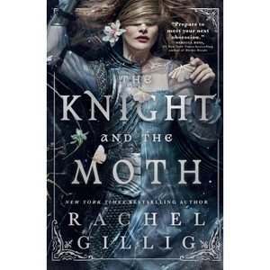 The Knight and the Moth - (The Stonewater Kingdom) by  Rachel Gillig (Hardcover) - 1 of 1