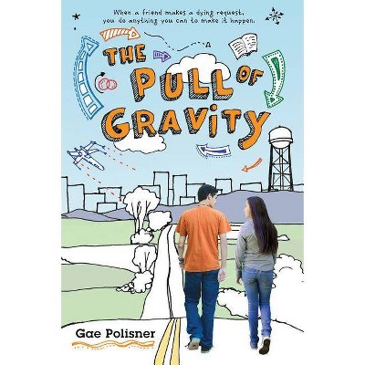 Pull of Gravity - by  Gae Polisner (Paperback)