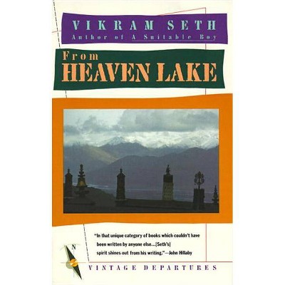 From Heaven Lake - (Vintage Departures) by  Vikram Seth (Paperback)