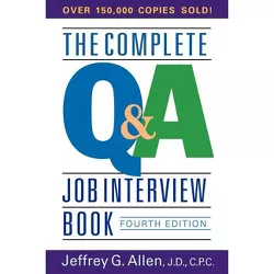 The Complete Q&A Job Interview Book - 4th Edition by  Jeffrey G Allen (Paperback)