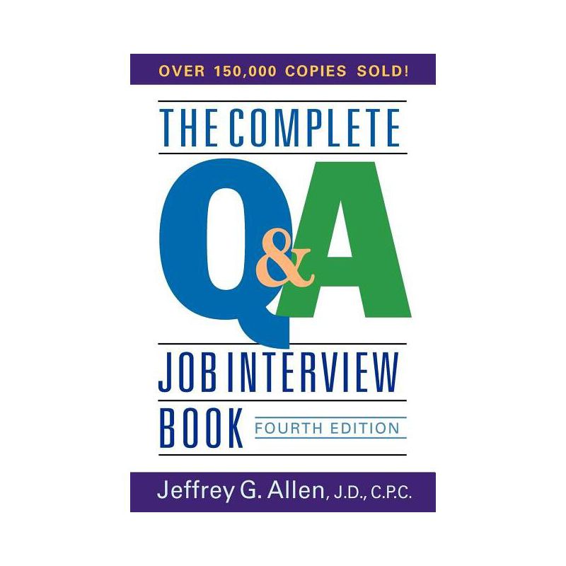 The Complete Q&A Job Interview Book - 4th Edition by  Jeffrey G Allen (Paperback), 1 of 2