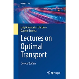 Lectures on Optimal Transport - 2nd Edition by  Luigi Ambrosio & Elia Brué & Daniele Semola (Paperback) - 1 of 1