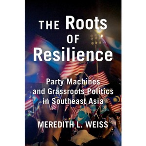 The Roots of Resilience - by  Meredith L Weiss (Paperback) - 1 of 1